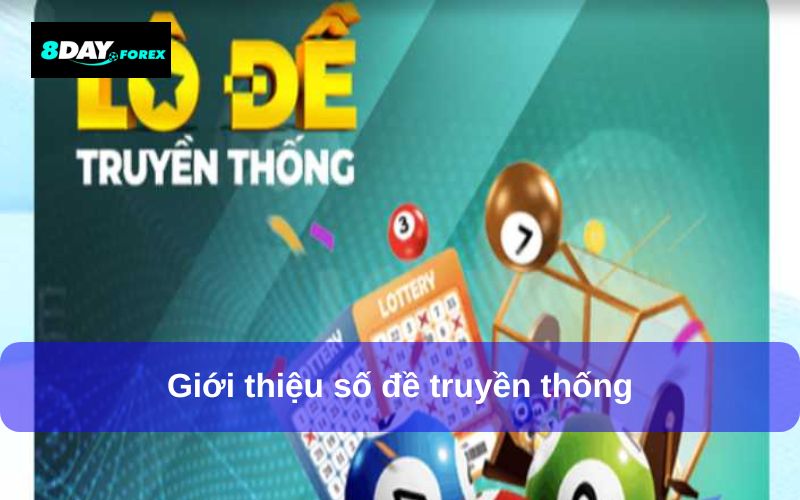 Giới Thiệu Về Số Đề Truyền Thống 8Day