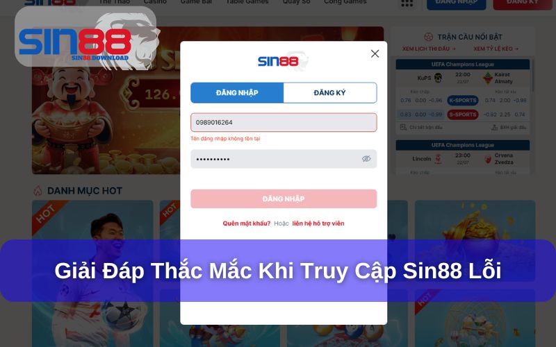 Câu hỏi khi truy cập Sin88 lỗi